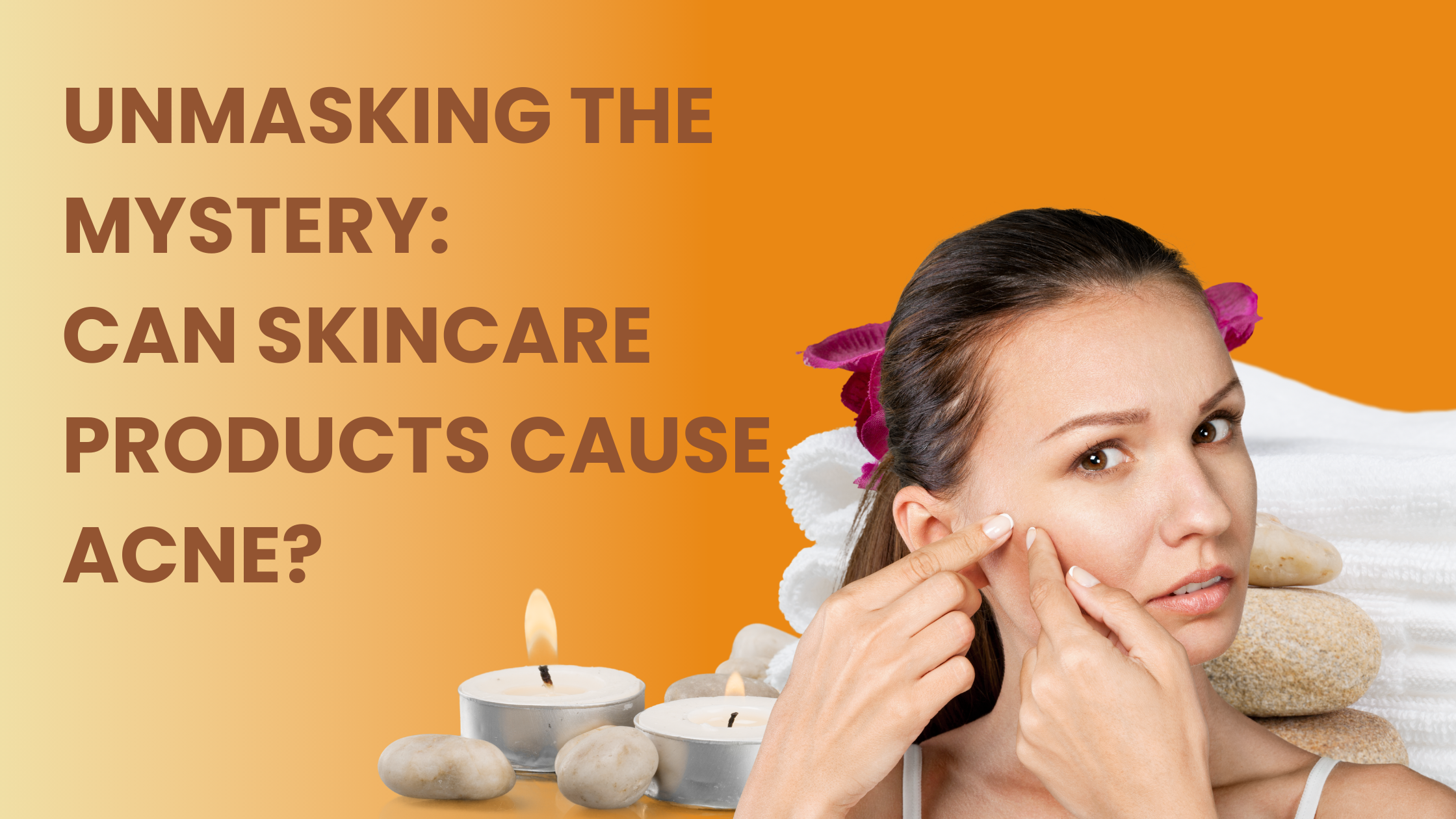 UNMASKING THE MYSTERY: CAN SKINCARE PRODUCTS CAUSE ACNE? – Lush Pearls 