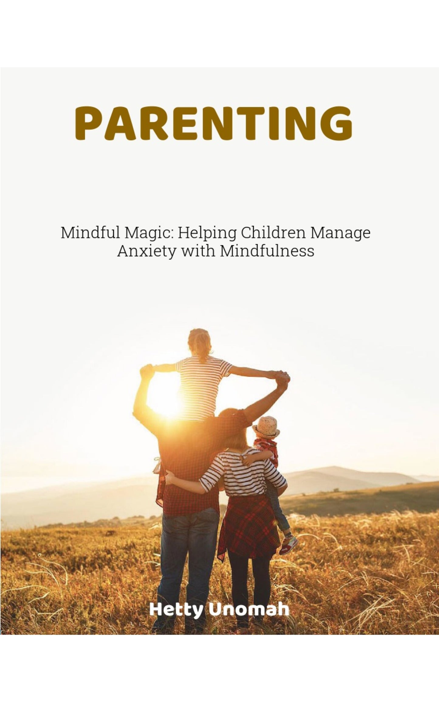 MINDFUL MAGIC: Helping Children Manage Anxiety with Mindfulness